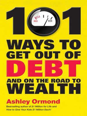 cover image of 101 Ways to Get Out of Debt and On the Road to Wealth